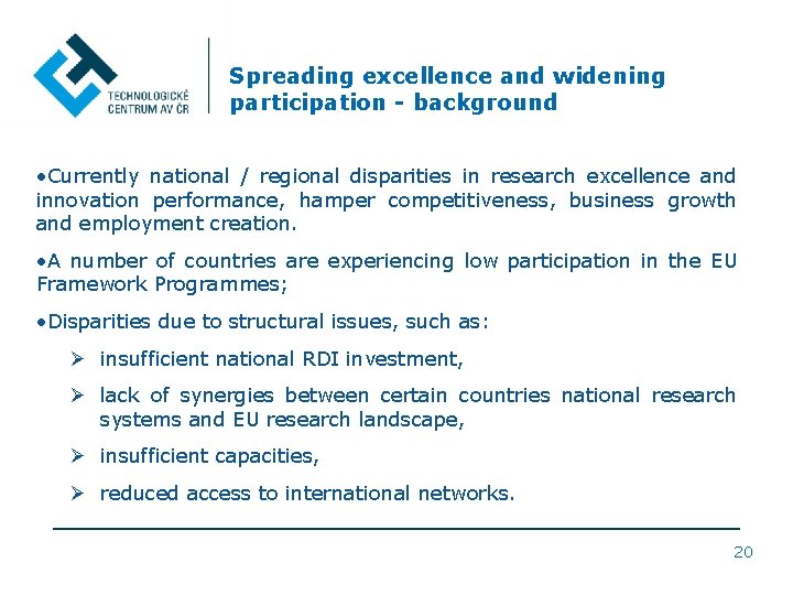 Spreading excellence and widening participation - background • Currently national / regional disparities in