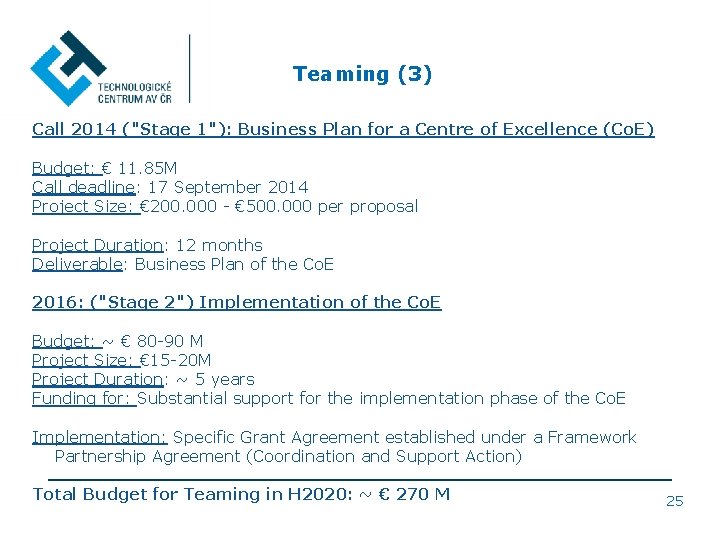 Teaming (3) Call 2014 ("Stage 1"): Business Plan for a Centre of Excellence (Co.