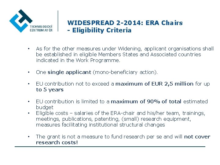 WIDESPREAD 2 -2014: ERA Chairs - Eligibility Criteria • As for the other measures