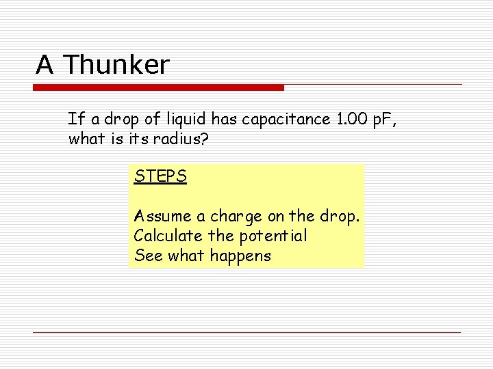 A Thunker If a drop of liquid has capacitance 1. 00 p. F, what