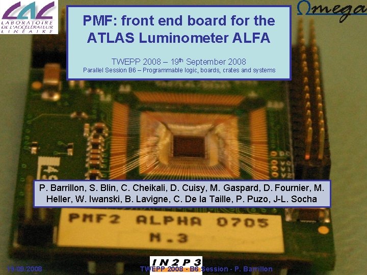 PMF: front end board for the ATLAS Luminometer ALFA TWEPP 2008 – 19 th