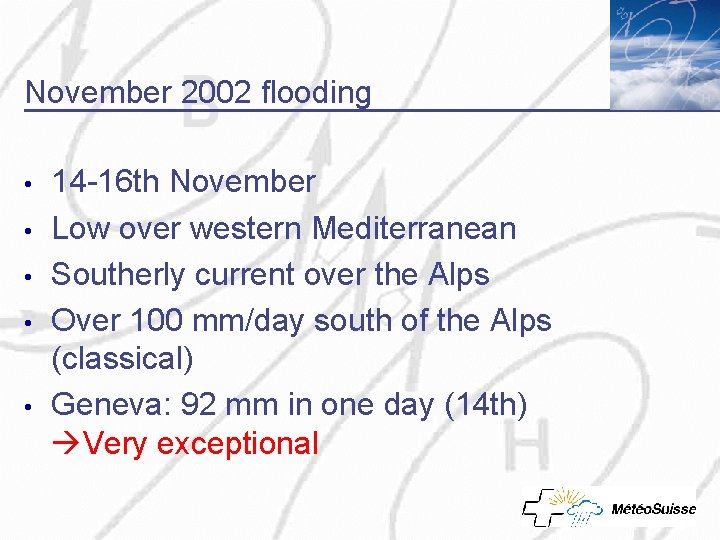 November 2002 flooding • • • 14 -16 th November Low over western Mediterranean