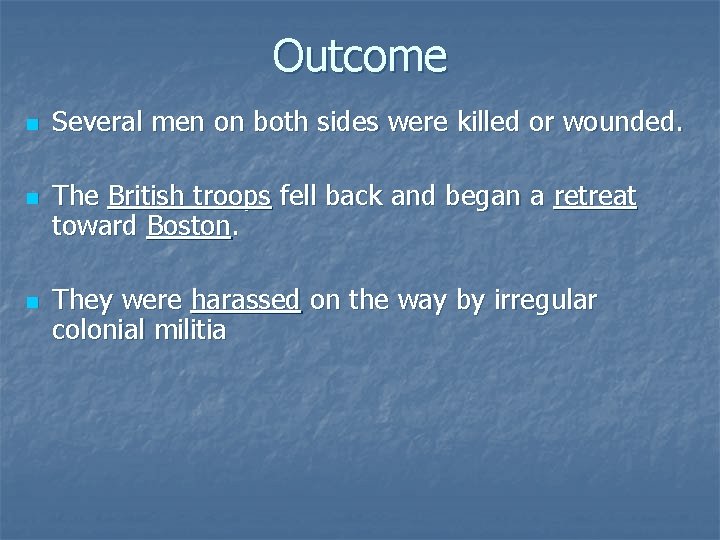 Outcome n n n Several men on both sides were killed or wounded. The