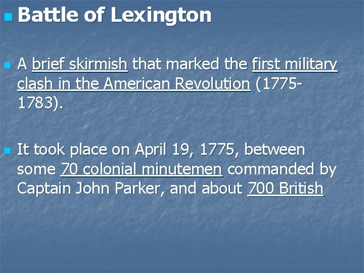 n Battle n n of Lexington A brief skirmish that marked the first military