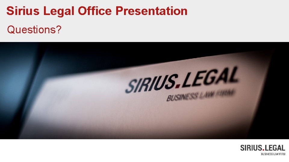 Sirius Legal Office Presentation Questions? 