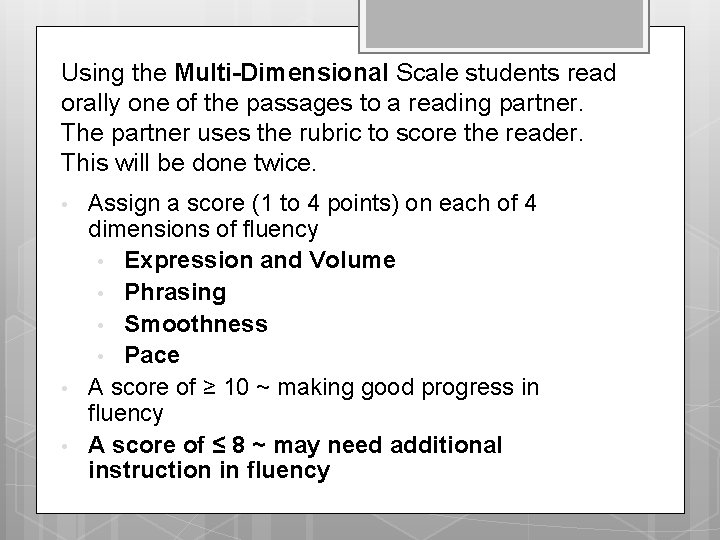 Using the Multi-Dimensional Scale students read orally one of the passages to a reading