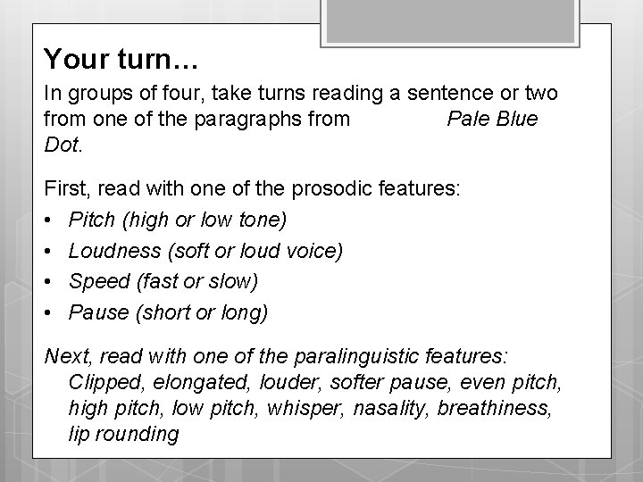 Your turn… In groups of four, take turns reading a sentence or two from