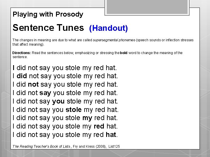 Playing with Prosody Sentence Tunes (Handout) The changes in meaning are due to what