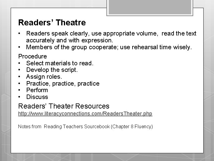 Readers’ Theatre • Readers speak clearly, use appropriate volume, read the text accurately and