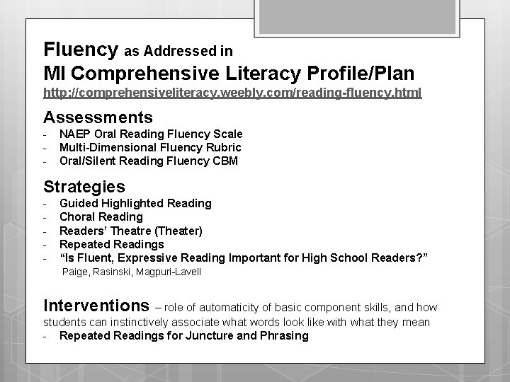Fluency as Addressed in MI Comprehensive Literacy Profile/Plan http: //comprehensiveliteracy. weebly. com/reading-fluency. html Assessments