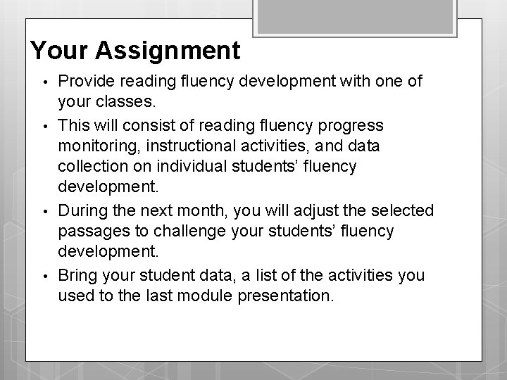 Your Assignment Provide reading fluency development with one of your classes. • This will