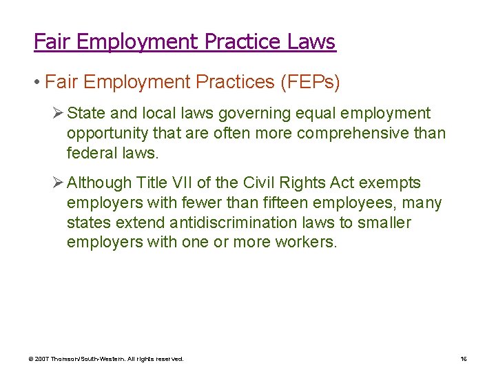 Fair Employment Practice Laws • Fair Employment Practices (FEPs) Ø State and local laws