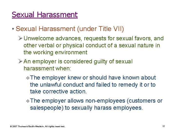 Sexual Harassment • Sexual Harassment (under Title VII) Ø Unwelcome advances, requests for sexual