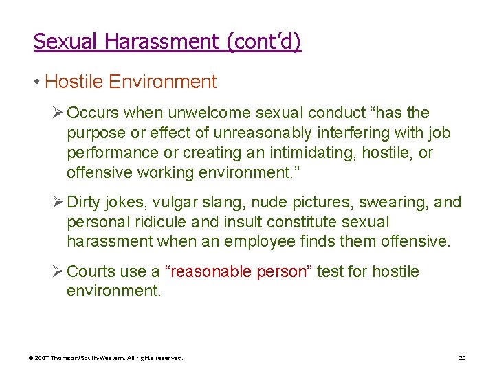 Sexual Harassment (cont’d) • Hostile Environment Ø Occurs when unwelcome sexual conduct “has the