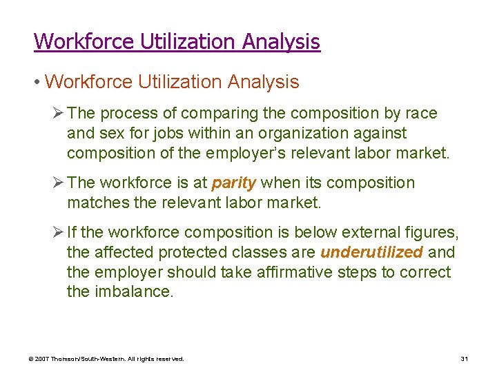 Workforce Utilization Analysis • Workforce Utilization Analysis Ø The process of comparing the composition
