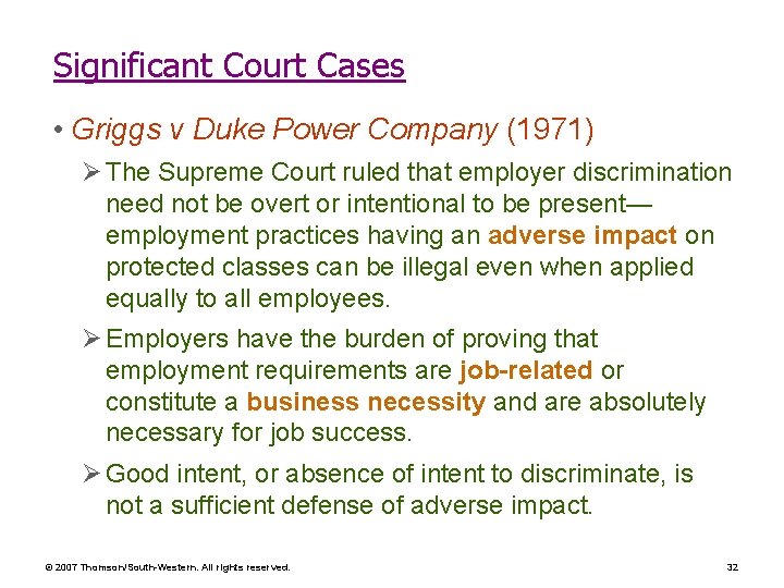 Significant Court Cases • Griggs v Duke Power Company (1971) Ø The Supreme Court