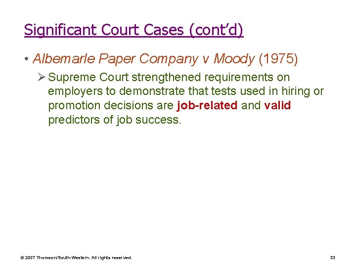 Significant Court Cases (cont’d) • Albemarle Paper Company v Moody (1975) Ø Supreme Court