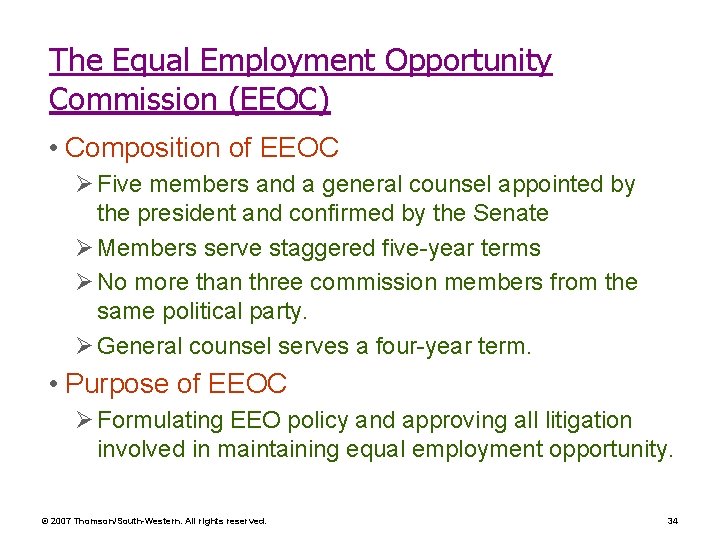 The Equal Employment Opportunity Commission (EEOC) • Composition of EEOC Ø Five members and