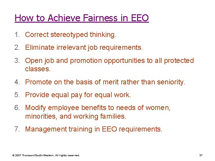 How to Achieve Fairness in EEO 1. Correct stereotyped thinking. 2. Eliminate irrelevant job