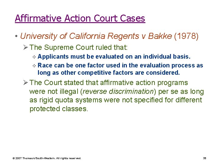 Affirmative Action Court Cases • University of California Regents v Bakke (1978) Ø The
