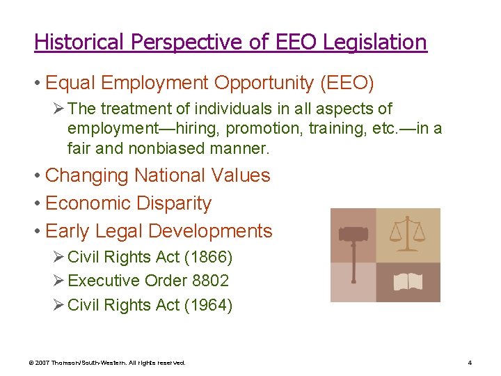 Historical Perspective of EEO Legislation • Equal Employment Opportunity (EEO) Ø The treatment of