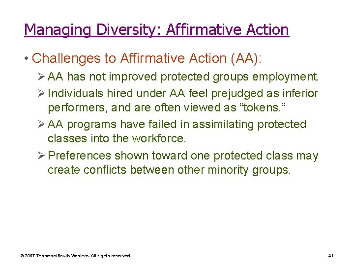 Managing Diversity: Affirmative Action • Challenges to Affirmative Action (AA): Ø AA has not