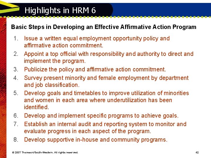 Highlights in HRM 6 Basic Steps in Developing an Effective Affirmative Action Program 1.