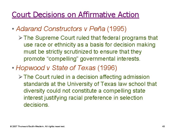 Court Decisions on Affirmative Action • Adarand Constructors v Peña (1995) Ø The Supreme