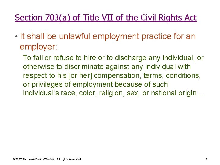 Section 703(a) of Title VII of the Civil Rights Act • It shall be
