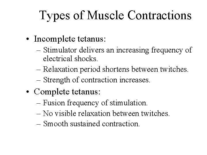 Types of Muscle Contractions • Incomplete tetanus: – Stimulator delivers an increasing frequency of Types of Muscle Contractions • Incomplete tetanus: – Stimulator delivers an increasing frequency of