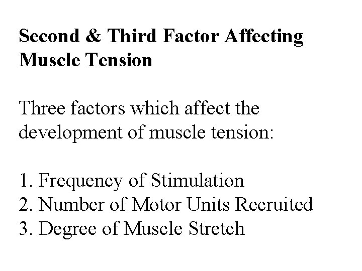 Second & Third Factor Affecting Muscle Tension Three factors which affect the development of Second & Third Factor Affecting Muscle Tension Three factors which affect the development of