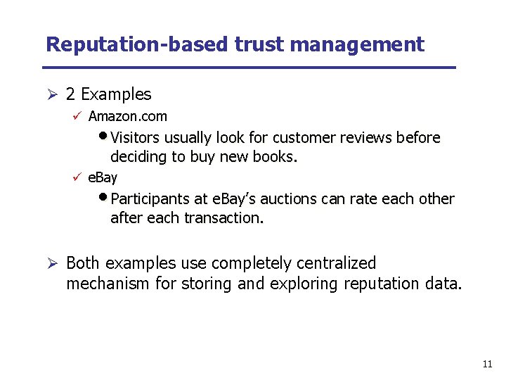 Reputation-based trust management Ø 2 Examples ü Amazon. com • Visitors usually look for