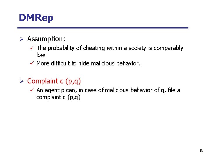 DMRep Ø Assumption: ü The probability of cheating within a society is comparably low