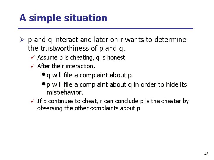 A simple situation Ø p and q interact and later on r wants to