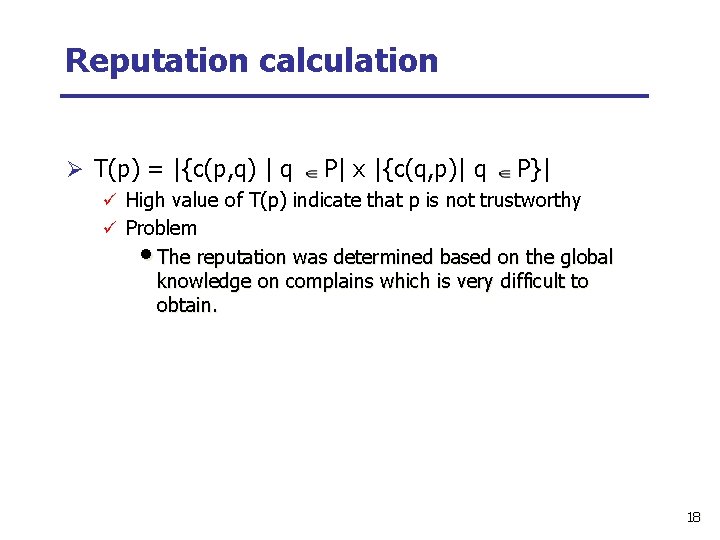 Reputation calculation Ø T(p) = |{c(p, q) | q P| x |{c(q, p)| q