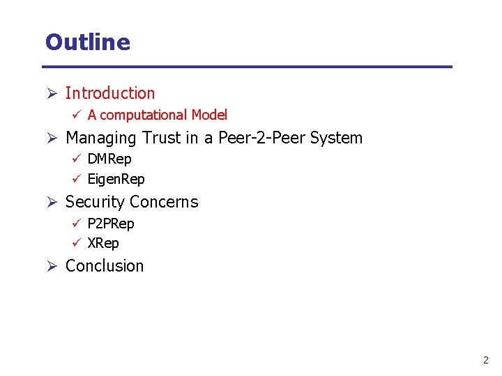 Outline Ø Introduction ü A computational Model Ø Managing Trust in a Peer-2 -Peer