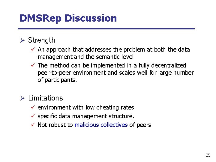 DMSRep Discussion Ø Strength ü An approach that addresses the problem at both the