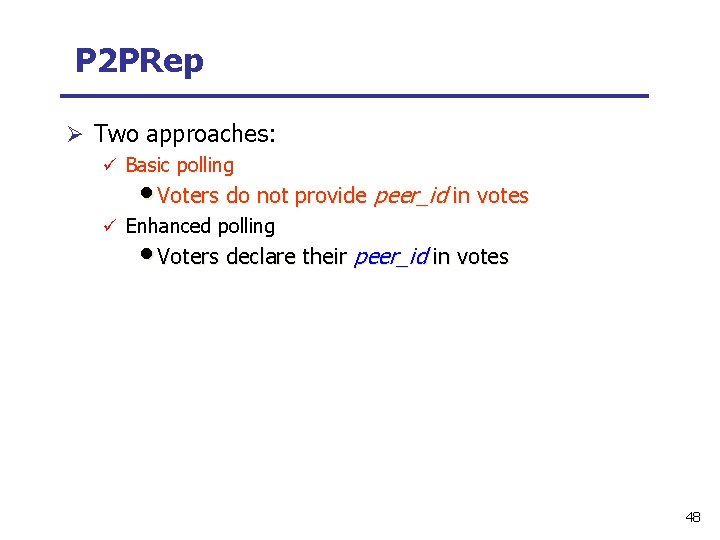 P 2 PRep Ø Two approaches: ü Basic polling • Voters do not provide