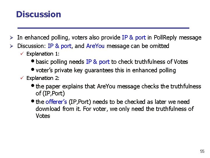 Discussion Ø In enhanced polling, voters also provide IP & port in Poll. Reply
