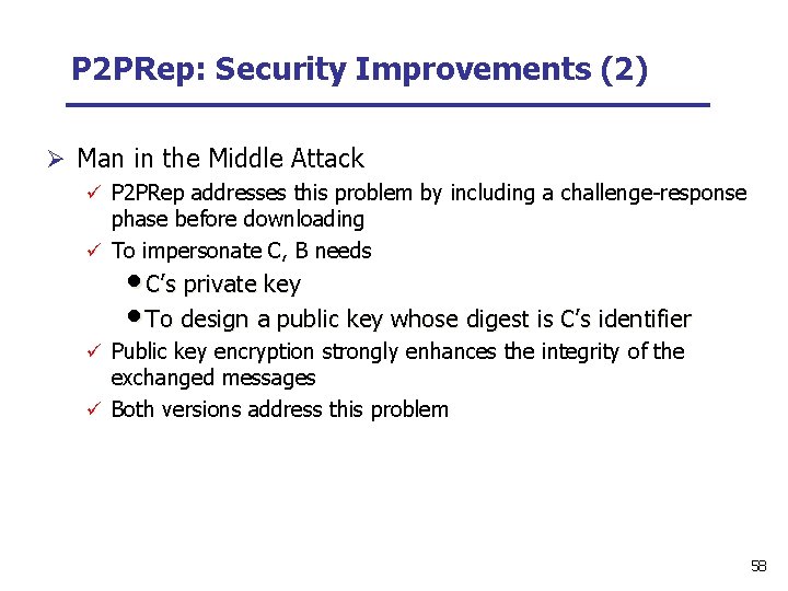 P 2 PRep: Security Improvements (2) Ø Man in the Middle Attack ü P
