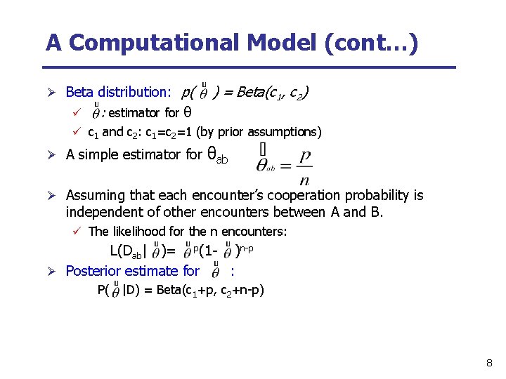 A Computational Model (cont…) Ø Beta distribution: p( ü ) = Beta(c 1, c