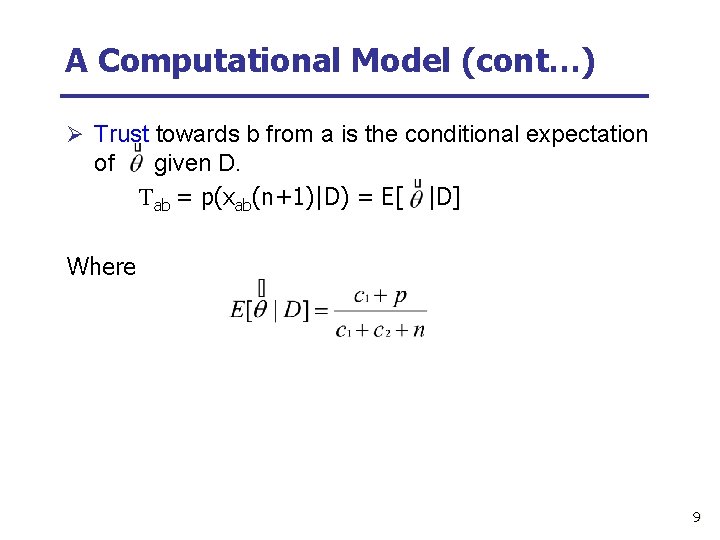 A Computational Model (cont…) Ø Trust towards b from a is the conditional expectation