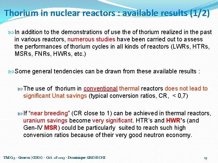 Thorium in nuclear reactors : available results (1/2) In addition to the demonstrations of