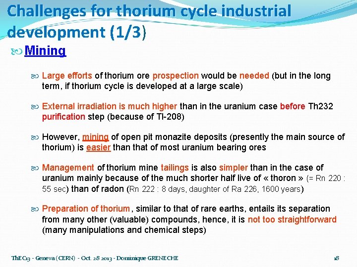 Challenges for thorium cycle industrial development (1/3) development (1/3 Mining Large efforts of thorium