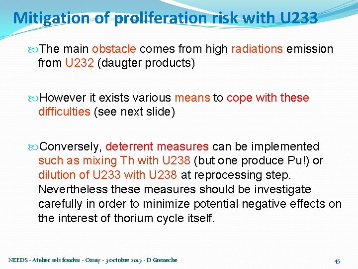 Mitigation of proliferation risk with U 233 The main obstacle comes from high radiations