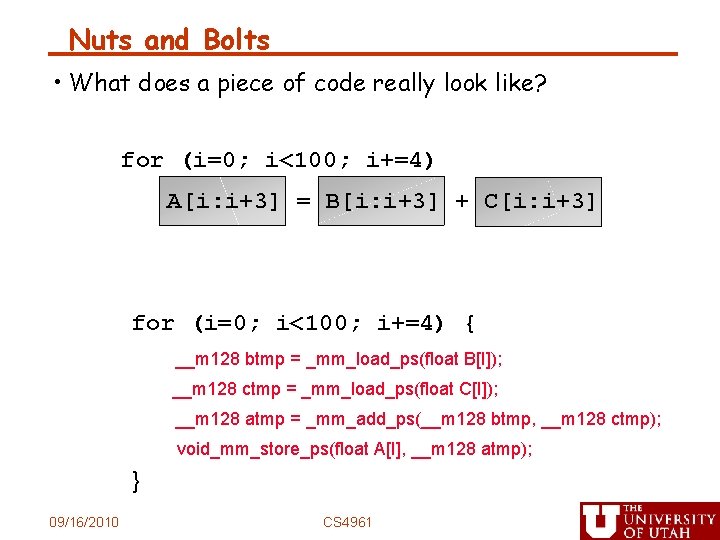 Nuts and Bolts • What does a piece of code really look like? for