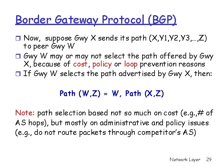 Border Gateway Protocol (BGP) r Now, suppose Gwy X sends its path (X, Y