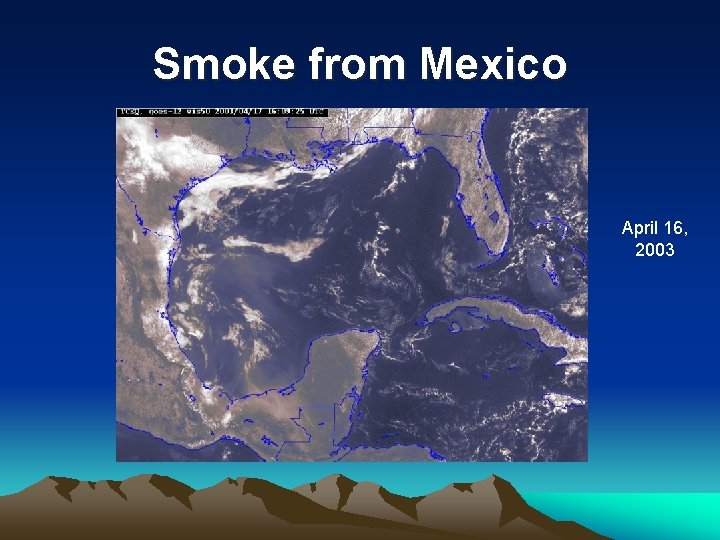 Smoke from Mexico April 16, 2003 