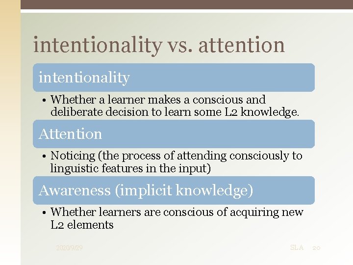 intentionality vs. attention intentionality • Whether a learner makes a conscious and deliberate decision