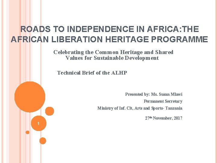 ROADS TO INDEPENDENCE IN AFRICA: THE AFRICAN LIBERATION HERITAGE PROGRAMME Celebrating the Common Heritage